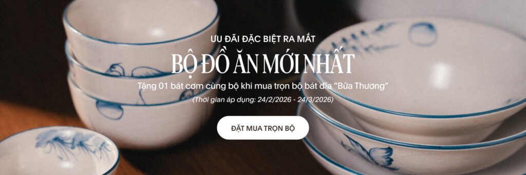 Bộ bát đĩa Bữa Thương: Ưu đãi Đặc biệt nhân dịp ra mắt